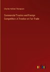 Commercial Treaties and Foreign Competition: A Treatise on Fair Trade