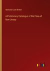 A Preliminary Catalogue of the Flora of New Jersey