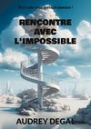 Rencontre avec l'impossible