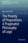 The Priority of Propositions. A Pragmatist Philosophy of Logic