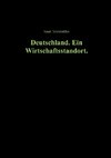 Deutschland. Ein Wirtschaftsstandort.