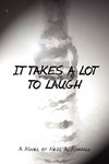 It Takes a Lot to Laugh