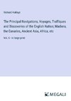 The Principal Navigations, Voyages, Traffiques and Discoveries of the English Nation; Madiera, the Canaries, Ancient Asia, Africa, etc