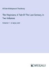 The Virginians; A Tale Of The Last Century, In Two Volumes