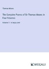 The Complete Poems of Sir Thomas Moore; In Four Volumes