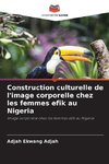 Construction culturelle de l'image corporelle chez les femmes efik au Nigeria