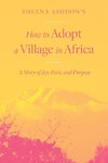 How to Adopt a Village in Africa