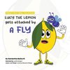 Lucy the lemon gets attacked by a fly