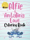 Alfie & Antalina Love Coloring Book For All Ages