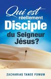 Qui Est Réellement Disciple Du Seigneur Jesus ?