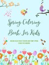 Spring Coloring Book For Kids | Cheerful and Adorable Spring Coloring Pages with Flowers, Bunnies, Birds and Much More