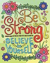 Be Strong, Believe In Yourself Coloring Book for Adults