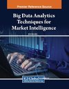 Big Data Analytics Techniques for Market Intelligence