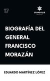 Biografía del General Francisco Morazán