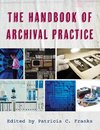 The Handbook of Archival Practice