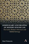 Joseph Karo and Shaping of Modern Jewish Law