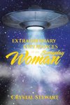 EXTRAORDINARY EXPERIENCES OF AN EVERYDAY WOMAN