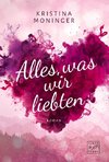 Alles, was wir liebten