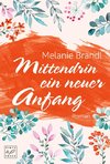 Mittendrin ein neuer Anfang