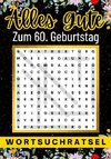 Alles Gute zum 60. Geburtstag - Wortsuchrätsel | 60 geburtstagsgeschenk mann frau | 60 geschenke für männer, frauen, freundin, freund