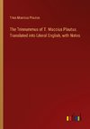 The Trinnummus of T. Maccius Plautus. Translated into Literal English, with Notes