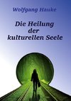 Die Heilung der kulturellen Seele