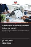 L'intelligence émotionnelle sur le lieu de travail