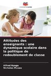 Attitudes des enseignants : une dynamique scolaire dans la politique de redoublement de classe