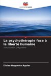 La psychothérapie face à la liberté humaine