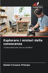 Esplorare i misteri della conoscenza