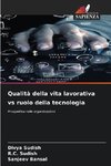 Qualità della vita lavorativa vs ruolo della tecnologia