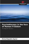 Psychotherapy in the face of Human Freedom