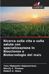 Ricerca sulla vita e sulla salute con specializzazione in Bioscienze e Biotecnologie del mais