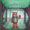 Sammy, La Sasquatch