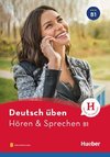 Deutsch üben - Hören & Sprechen B1