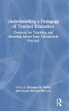 Understanding a Pedagogy of Teacher Education