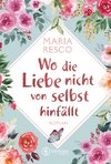 Wo die Liebe nicht von selbst hinfällt