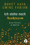 Ich stehe noch - AYAKTAYIM