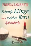 Spitzenkerle - Scharfe Klinge, weicher Kern