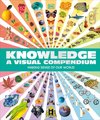 Knowledge A Visual Compendium