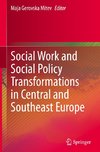 Social Work and Social Policy Transformations in Central and Southeast Europe