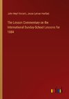 The Lesson Commentary on the International Sunday-School Lessons for 1884