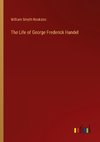 The Life of George Frederick Handel