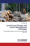 Land Cover Change and Forest Management Strategies