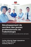 Développement de carrière des jeunes professionnels de l'odontologie