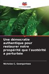 Une démocratie authentique pour restaurer notre prospérité que l'austérité a perturbée