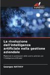 La rivoluzione dell'intelligenza artificiale nella gestione aziendale