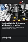 I soldati della GNR come vittime del crimine