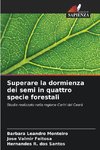 Superare la dormienza dei semi in quattro specie forestali