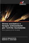 Stress ossidativo e terapie antiossidanti per l'artrite reumatoide